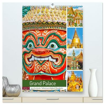 Grand Palace - berühmteste Sehenswürdigkeit Bangkoks (hochwertiger Premium Wandkalender 2027 DIN A2 hoch), Kunstdruck in Hochglanz