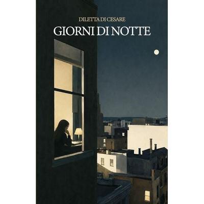 GIORNI DI NOTTE, Taschenbuch von Diletta Di Cesare, Independently Published