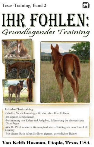 Keith Hosman - Ihr Fohlen: Grundlegendes Training (Texas-Training, Band 2) - Preis vom 09.10.2026 07:28:09 h