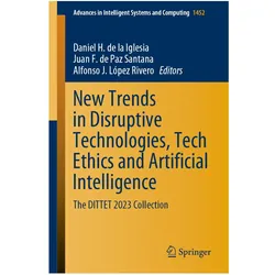 New Trends in Disruptive Technologies, Tech Ethics and Artificial Intelligence, Fachbücher von Juan F. De Paz Santana, Daniel H. de la Iglesia, Alfonso J. López Rivero, Juan, Alfonso, F de Paz Santana, J Lpez Rivero