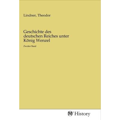 Geschichte des deutschen Reiches unter König Wenzel, Taschenbuch von , MV-History, 978-3-96872-095-1