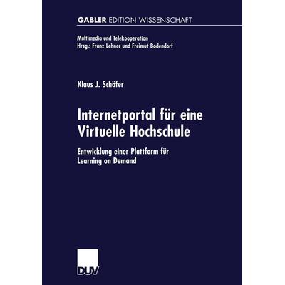 Internetportal für eine Virtuelle Hochschule, Taschenbuch von Klaus Schäfer, Deutscher Universitätsverlag, 978-3-8244-7478-3