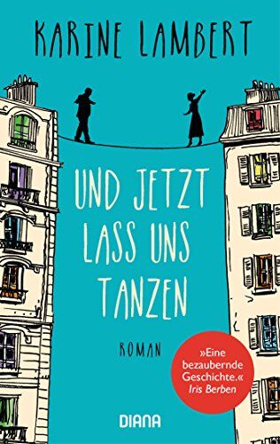 Karine Lambert - Und jetzt lass uns tanzen: Roman - Preis vom 14.10.2026 23:07:16 h