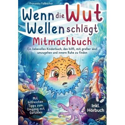 Wenn die Wut Wellen schlägt - Mitmachbuch, Taschenbuch von Franziska Fallbucher, Dalien Verlag, 978-3-911376-03-7