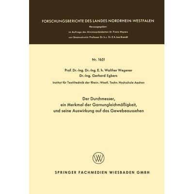 Der Durchmesser, ein Merkmal der Garnungleichmäßigkeit, und seine Auswirkung auf das Gewebeaussehen, Taschenbuch von Walther Wegener, VS Verlag für