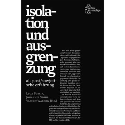 Isolation und Ausgrenzung als post/sowjetische Erfahrung, Taschenbuch von , Edition assemblage, 978-3-96042-005-7