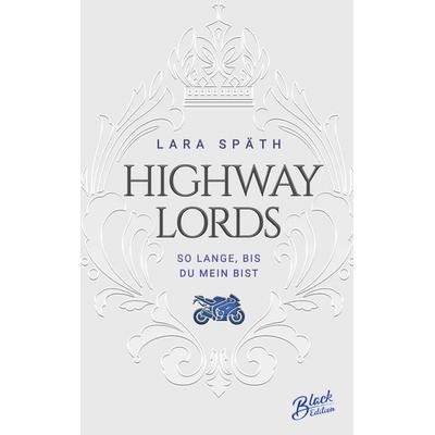 Highway Lords, Taschenbuch von Lara Späth, Black Edition, 978-3-9894271-3-6
