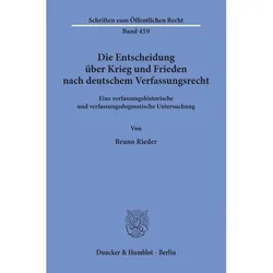 Die Entscheidung über Krieg und Frieden nach deutschem Verfassungsrecht., Fachbücher von Bernd Rieder