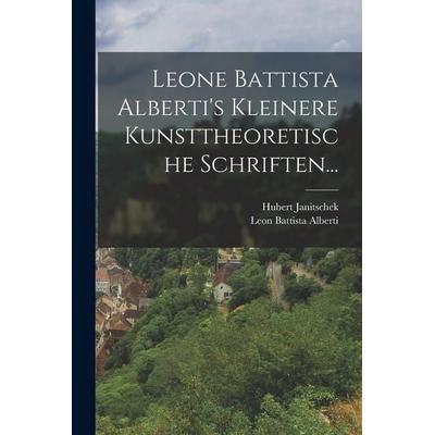 Leone Battista Alberti's Kleinere Kunsttheoretische Schriften..., Taschenbuch von Leon Battista Alberti,Hubert Janitschek, British Library, Historical
