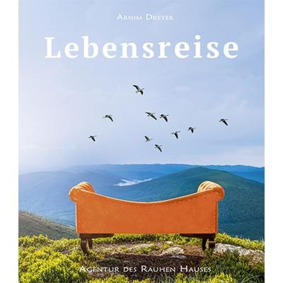 Lebensreise, Gebundene Ausgabe von Arnim Dreyer, Agentur d. Rauhen Hauses, 978-3-7600-1318-3