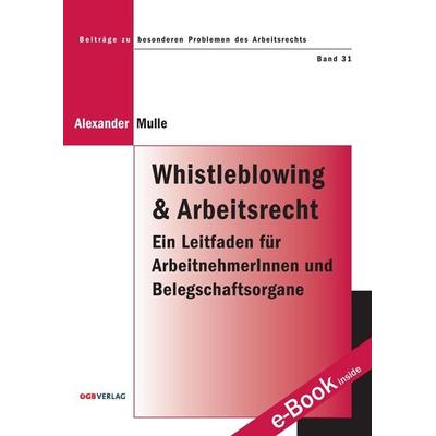 Whistleblowing und Arbeitsrecht, Paperback von Alexander Mulle, ÖGB Verlag, 978-3-7035-1632-0