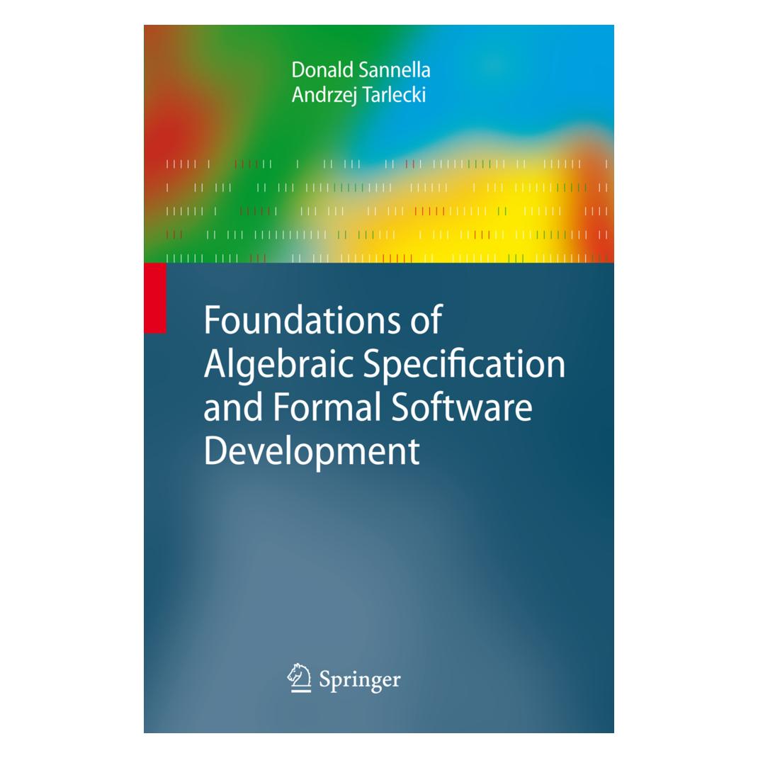 Springer Foundations of Algebraic Specification and Formal Software Development (Englisch, Softcover, Andrzej Tarlecki, Donald Sannella) (55549432)