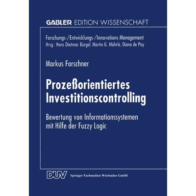 Prozeßorientiertes Investitionscontrolling, Taschenbuch von Markus Forschner, Deutscher Universitätsverlag, 978-3-8244-6685-6
