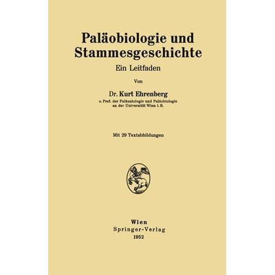 Paläobiologie und Stammesgeschichte, Taschenbuch von Kurt Ehrenberg, Springer Wien, 978-3-211-80251-9