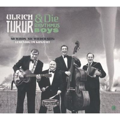 Ulrich Tukur & Die Rhythmus Boys: So wirds nie wieder sein:L - Ulrich Tukur & Die Rhythmus-Boys, CD