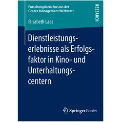 Dienstleistungserlebnisse als Erfolgsfaktor in Kino- und Unterhaltungscentern, Fachbücher von Elisabeth Laas