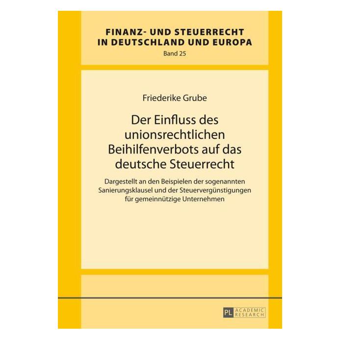 Peter Lang Der Einfluss des unionsrechtlichen Beihilfenverbots auf das deutsche Steuerrecht (Deutsch, Hardcover, Friederike Grube) (7449516)