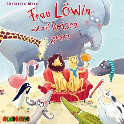 Frau Löwin will auf Reisen gehen - Christine Merz, Audio, 4057664044877