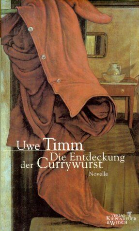 Uwe Timm - Die Entdeckung der Currywurst. Jubiläumsausgabe - Preis vom 11.10.2026 03:10:56 h