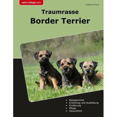 Traumrasse Border Terrier, Taschenbuch von Angelika Schrupp, BoD – Books on Demand, 978-3-7597-6199-6