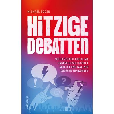 Hitzige Debatten, Taschenbuch von Michael Soder, ÖGB Verlag, 978-3-99046-766-4