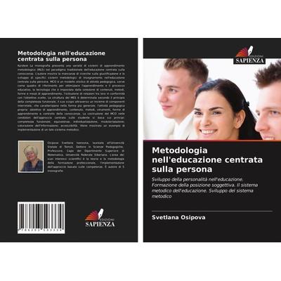 Metodologia nell'educazione centrata sulla persona, Taschenbuch von Svetlana Osipova, Edizioni Sapienza, 978-620-3-59333-4