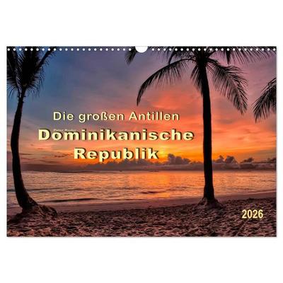 Die großen Antillen - Dominikanische Republik (Wandkalender 2026 DIN A3 quer), CALVENDO Monatskalender