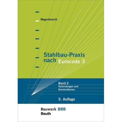 Stahlbau-Praxis nach Eurocode 3, Taschenbuch von Gerd Wagenknecht, DIN Media, 978-3-410-29962-2