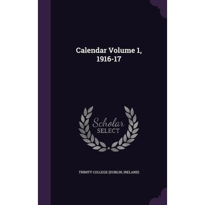 Calendar Volume 1, 1916-17, Gebundene Ausgabe von , Touchladybirdlucky Studios, 978-1-355-81631-7