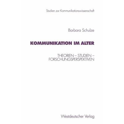 Kommunikation im Alter, Taschenbuch von Barbara Schulze, VS Verlag für Sozialwissenschaften, 978-3-531-13283-9