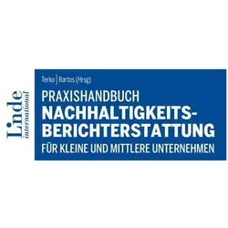Praxishandbuch Nachhaltigkeitsberichterstattung fr kleine und mittlere Unternehmen, Fachbücher von Josef Baumüller, Werner Gleißner, Katjaua Gruber