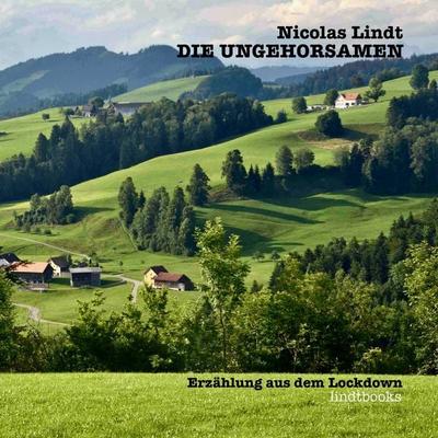 Die Ungehorsamen - Nicolas Lindt, Audio, 9783986463786