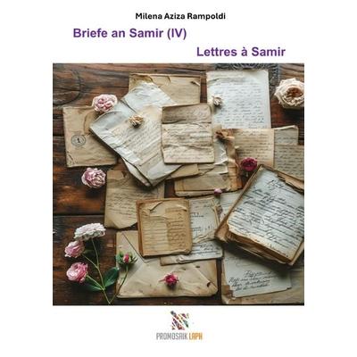 Briefe an Samir (IV) Lettres à Samir, Taschenbuch von Milena Rampoldi, Epubli, 978-3-565-01009-7