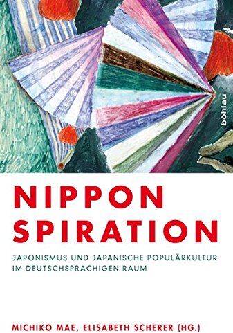 Elisabeth Scherer - Nipponspiration: Japonismus und japanische Populärkultur im deutschsprachigen Raum - Preis vom 30.09.2026 09:01:18 h