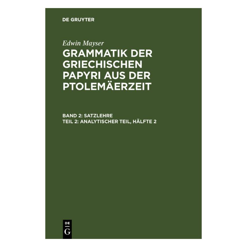 De Gruyter Grammatik der griechischen Papyri.2/2 (Deutsch, Hardcover, Edwin Mayser) (67760019)