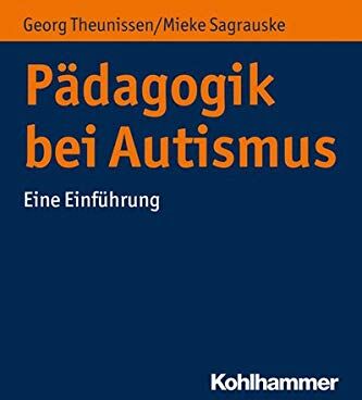Georg Theunissen - Pädagogik bei Autismus: Eine Einführung - Preis vom 12.10.2026 11:37:12 h
