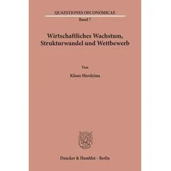 Wirtschaftliches Wachstum, Strukturwandel und Wettbewerb., Fachbücher von Klaus Herdzina