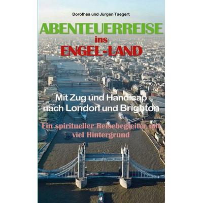 Abenteuerreise ins Engel-Land, Taschenbuch von Jürgen und Dorothea Taegert, BoD – Books on Demand, 978-3-696-71328-7