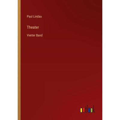 Theater, Taschenbuch von Paul Lindau, Outlook, 978-3-368-52204-9