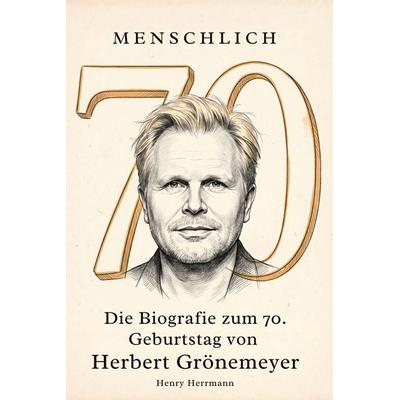 Die Biografie zum 70. Geburtstag von Herbert Grönemeyer, Taschenbuch von Henry Herrmann, Elian, 978-3-696-40061-3