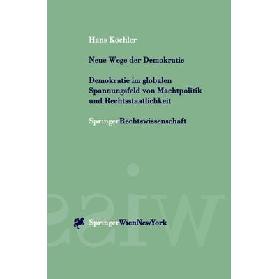 Neue Wege der Demokratie, Taschenbuch von Hans Köchler, Verlag Österreich, 978-3-7046-6007-7