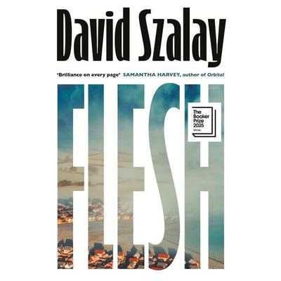 Flesh, Taschenbuch von David Szalay, Vermilion, 978-0-224-09979-0