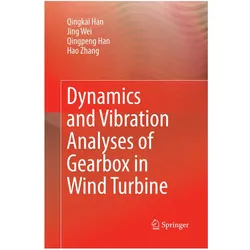 Dynamics and Vibration Analyses of Gearbox in Wind Turbine, Fachbücher von Qingkai Han