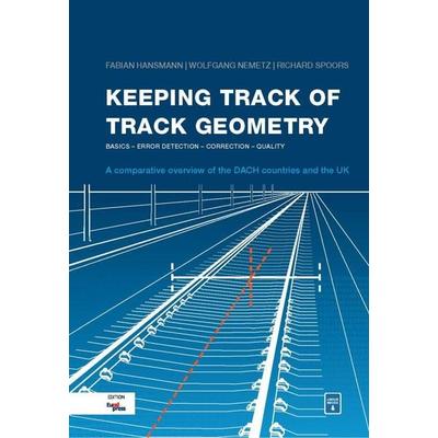 Keeping Track of Track Geometry, Set von Fabian Hansmann,Wolfgang Nemetz,Richard Spoors, Trackomedia, 978-3-96245-225-4
