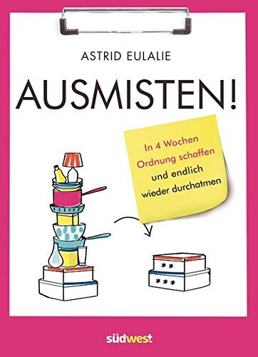 Astrid Eulalie - Ausmisten: In 4 Wochen Ordnung schaffen und endlich wieder durchatmen - Preis vom 09.10.2026 07:28:09 h
