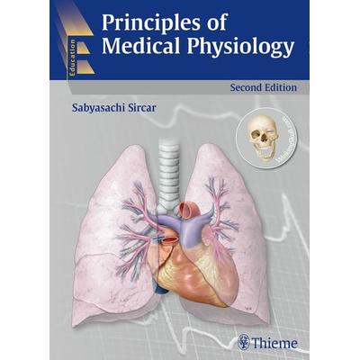 Principles of Medical Physiology, 2/E, Taschenbuch von Sabyasachi Sircar, Thieme Medical Publishers, 978-93-82076-53-7