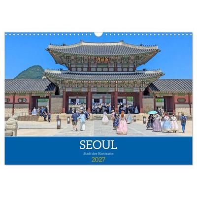 Seoul - Stadt der Kontraste (Wandkalender 2027 DIN A3 quer), CALVENDO Monatskalender