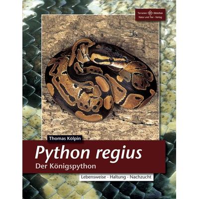 Python regius, Taschenbuch von Thomas Kölpin, Natur Und Tier