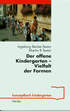 Ingeborg Becker-Textor - Der offene Kindergarten, Vielfalt der Formen - Preis vom 30.09.2026 22:30:23 h