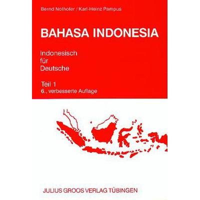Bahasa Indonesia - Indonesisch für Deutsche, Taschenbuch von Bernd Nothofer,Karl H. Pampus, Groos, Julius, 978-3-87276-827-8